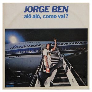 Jorge Ben Jor - "Alô, Alô, Como Vai?" #