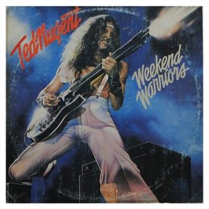 Ted Nugent ‎- Weekend Warriors