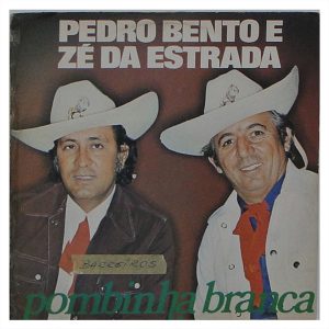 Pedro Bento e Zé da Estrada - Pombinha Branca #