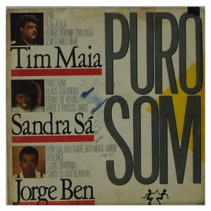 Tim Maia, Sandra Sá & Jorge Ben ‎– Puro Som #