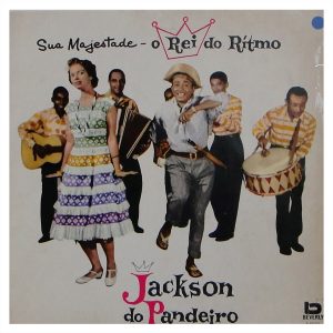 Jackson Do Pandeiro - Sua Majestade - O Rei Do Ritmo