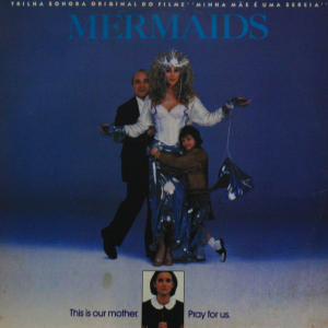 Mermaids - Trilha Sonora Original Do Filme Minha Mãe É Uma Sereia