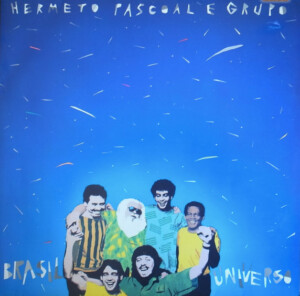 Hermeto Pascoal & Grupo - Brasil Universo #