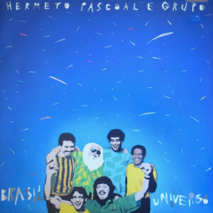 Hermeto Pascoal & Grupo - Brasil Universo #