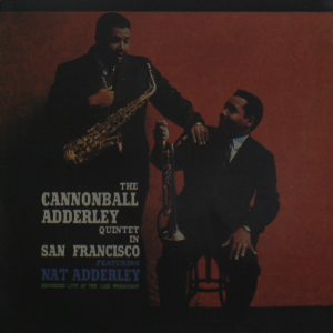 The Cannonball Adderley Quintet In San Francisco #