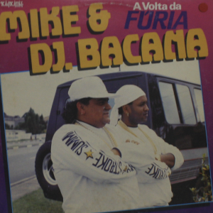 Mike & DJ Bacana - A Volta da Fúria