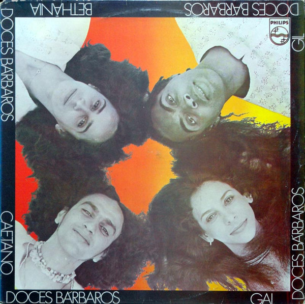Caetano, Gal, Gil, Bethânia – Doces Bárbaros º