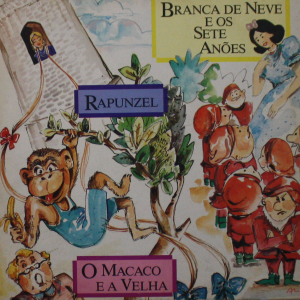 Branca de Neve  E os Sete Anões - Rapunzel - O Macaco e a Velha #