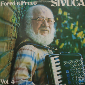 Sivuca – Forró e Frevo - Vol. 4 °