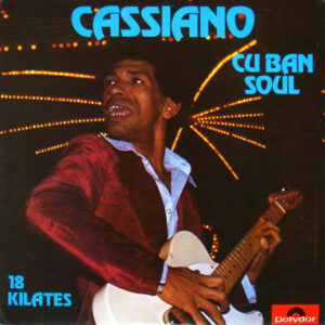 Cassiano – Cuban Soul - 18 Kilates º