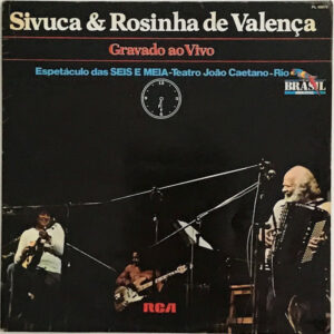 Sivuca & Rosinha de Valença – Gravado Ao Vivo º