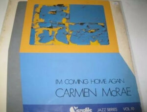 Carmen McRae – I'm Coming Home Again º