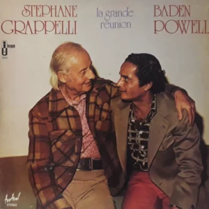 Stéphane Grappelli / Baden Powell – La Grande Reunion º