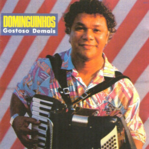 Dominguinhos – Gostoso Demais º