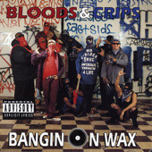 Bloods & Crips – Bangin' On Wax