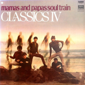 The Classics IV – Mamas And Papas/Soul Train