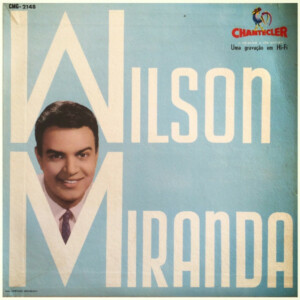 Wilson Miranda Com Orq. Reg. E Orquestrações: Elcio Alvarez – Wilson Miranda Vol. 4