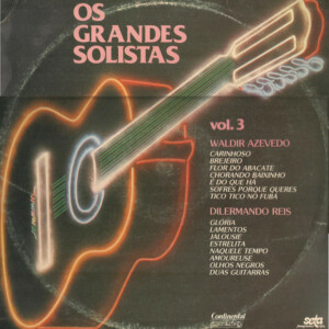 Waldir Azevedo, Dilermando Reis – Os Grandes Solistas Vol. 3