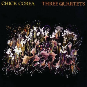 Chick Corea – Three Quartets