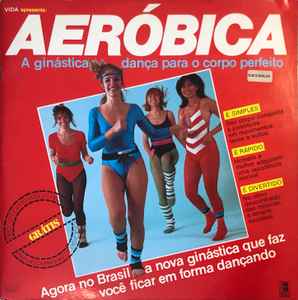 Aeróbica - A Ginástica Dança Para O Corpo Perfeito