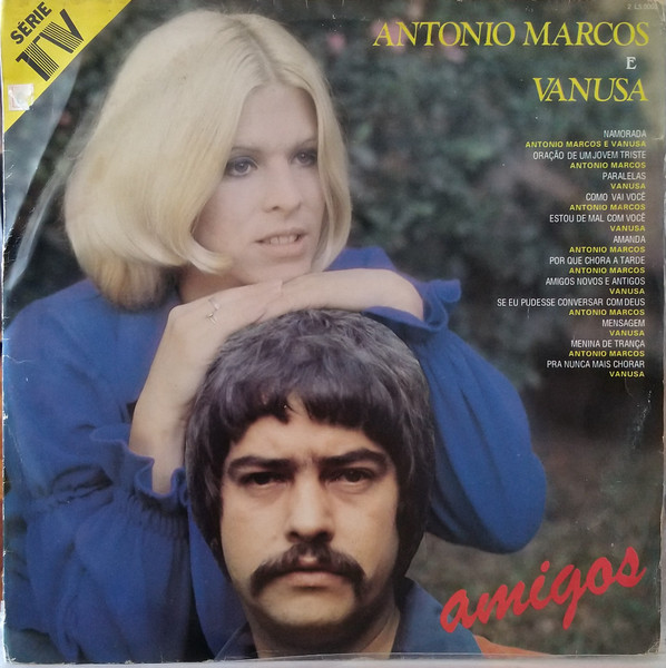 Antonio Marcos Vanusa – Amigos