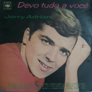 Jerry Adriani – Devo Tudo A Você