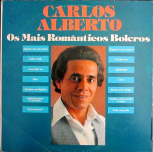 Carlos Alberto – Os Mais Românticos Boleros