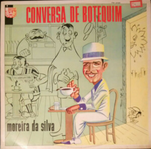 Moreira Da Silva – Conversa De Botequim