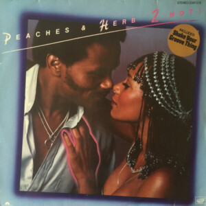 Peaches & Herb – 2 Hot!