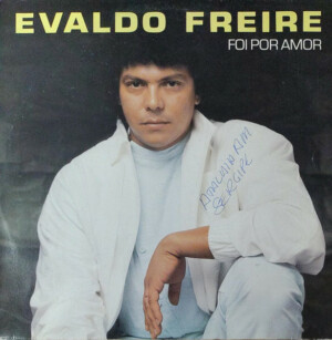 Evaldo Freire – Foi Por Amor