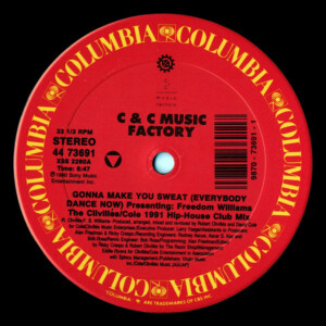 A Gonna Make You Sweat (Everybody Dance Now) (The Clivillés/Cole 1991 Hip-House Club Mix) 6:47 B1 Gonna Make You Sweat (Everybody Dance Now) (The 1991 House Dub/Bonus Beats) 7:30 B2 Gonna Make You Sweat (Everybody Dance Now) (The 1991 Radio Remix) 4:19