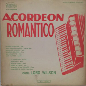 Acordeon Romântico com Lord Wilson - Vol I