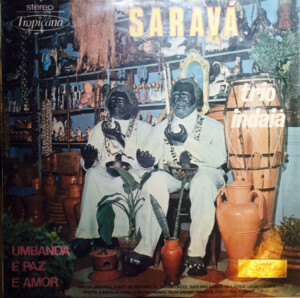 Trio Indaiá – Saravá - Umbanda é Paz e Amor