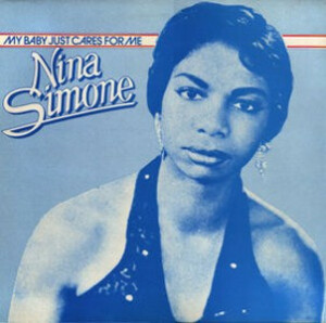 Nina Simone – My Baby Just Cares For Me