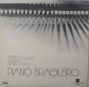 Isabel Mourão, Osvaldo Lacerda – Piano Brasileiro º