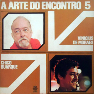 A1 Chico Buarque– Tem Mais Samba A2 Chico Buarque– Meu Refrão A3 Chico Buarque– Ela Desatinou A4 Chico Buarque– A Rita A5 Chico Buarque– Pedro Pedreiro A6 Chico Buarque– Voce Não Ouviu B1 Vinicius De Moraes– A Tonga Da Mironga Do Kabulete B2 Vinicius De Moraes– Samba Da Rosa B3 Vinicius De Moraes– Samba Da Benção B4 Vinicius De Moraes– Tarde Em Itapoã B5 Vinicius De Moraes– Canto De Ossanha B6 Vinicius De Moraes– Berimbau / Consolação