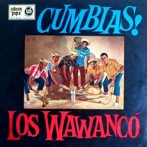 Los Wawanco – Cumbias! Con Los Wawanco