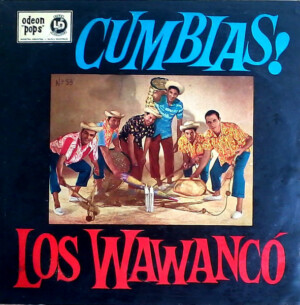 Los Wawanco – Cumbias! Con Los Wawanco