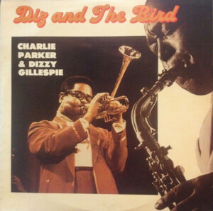 Charlie Parker & Dizzy Gillespie – Diz And The Bird