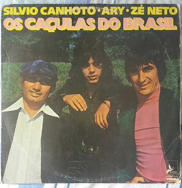 Silvio Canhoto, Ary*, Zé Neto* – Os Caçulas Do Brasil