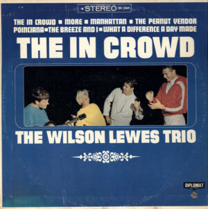 The Wilson Lewes Trio – The In Crowd (RARO) (Capa digitalizada) º