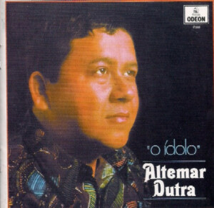 Altemar Dutra – O Ídolo