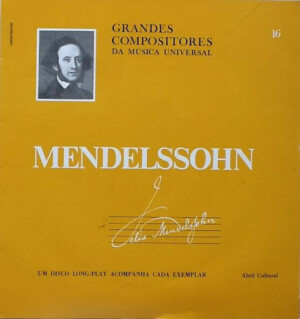 Mendelssohn – Grandes Compositores Da Música Universal - 16 º