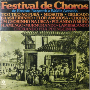 Festival De Choros (De Ernesto Nazareth A Waldir Azevedo)