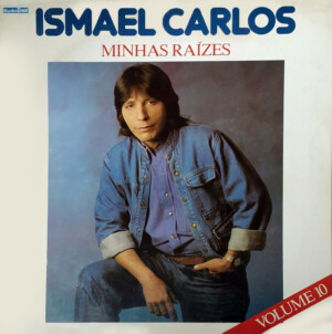 Ismael Carlos – Minhas Raízes º