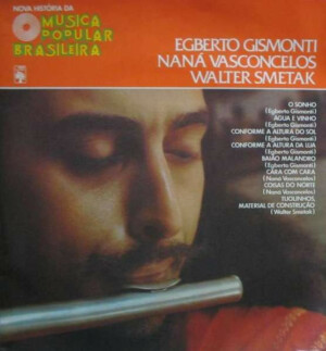 Nova História Da Música Popular Brasileira - Egberto Gismonti, Naná Vasconcelos, Walter Smetak