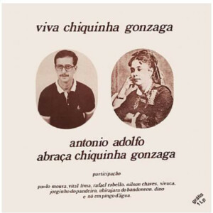 Antonio Adolfo – Viva Chiquinha Gonzaga - Antônio Adolfo Abraça Chiquinha Gonzaga