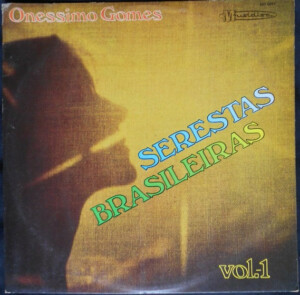 Onéssimo Gomes – Serestas Brasileiras Vol. 1