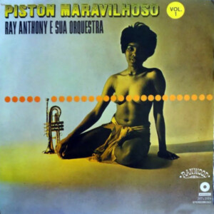 Ray Anthony E Sua Orquestra – Piston Maravilhoso Vol. 1