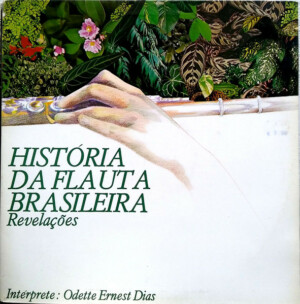 Odette Ernest Dias – História Da Flauta Brasileira - Revelações